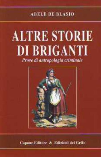 Immagine di Storie di briganti. Prove di antropologia criminale