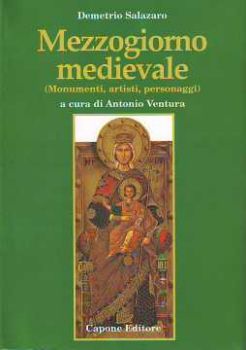 Visualizza i dettagli per Mezzogiorno medievale. Monumenti, artisti, personaggi Immagine di Mezzogiorno medievale. Monumenti, artisti, personaggi