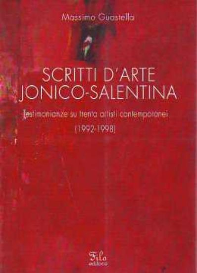 Immagine di Scritti d'arte Jonico - Salentina. Testimonianze su trenta artisti contemporanei 1992 1998