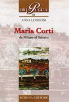 Visualizza i dettagli per Maria Corti. Da Milano al salento Immagine di Maria Corti. Da Milano al salento