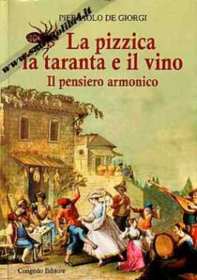 Immagine di La pizzica la taranta e il vino. Il pensiero armonico