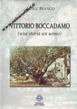 Visualizza i dettagli per VITTORIO BOCCADAMO (UNA STORIA UN UOMO) Immagine di VITTORIO BOCCADAMO (UNA STORIA UN UOMO)