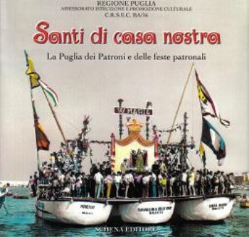 Visualizza i dettagli per Santi di casa nostra. La Puglia dei Patroni e delle feste patronali Immagine di Santi di casa nostra. La Puglia dei Patroni e delle feste patronali