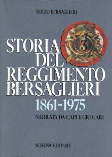 Immagine di Storia del Reggimento Bersaglieri 1861-1975 narrata da capi e gregari