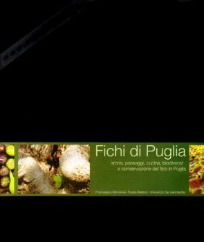 Visualizza i dettagli per Fichi di Puglia. Storia, paesaggi, cucina, biodiversità e conservazione del fico in Puglia Immagine di Fichi di Puglia. Storia, paesaggi, cucina, biodiversità e conservazione del fico in Puglia