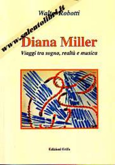 Immagine di Diana Miller. Viaggi tra sogno, realtà e musica