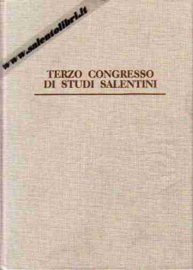 Immagine di Atti del III° Congresso Internazionale di Studi Salentini e del I° Congresso Storico di Terra d'Otranto