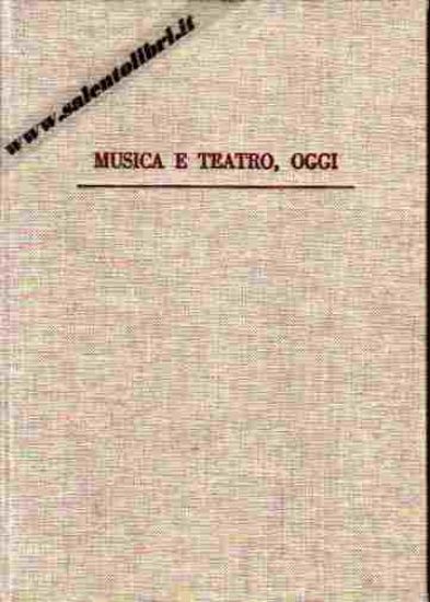 Immagine di Musica e Teatro Oggi. Relazioni dal Congresso