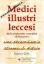 Immagine di Medici illustri leccesi. Dalla rivoluzione scientifica al Novecento