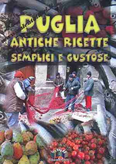 Immagine di Puglia Antiche ricette semplici e gustose