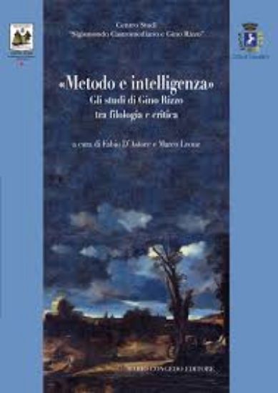 Immagine di Metodo e intelligenza». Gli studi di Gino Rizzo tra filologia e critica