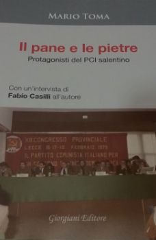 Visualizza i dettagli per Il pane e le pietre - Protagonisti del PCI salentino Immagine di Il pane e le pietre - Protagonisti del PCI salentino
