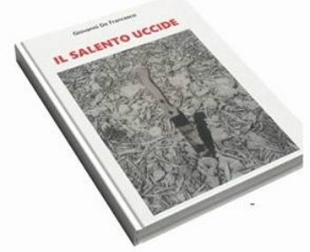 Visualizza i dettagli per Il Salento uccide Immagine di Il Salento uccide