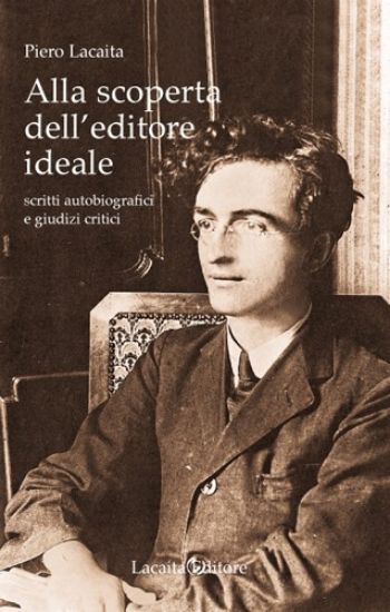 Immagine di Alla scoperta dell’editore ideale. Scritti autobiografici e giudizi critici