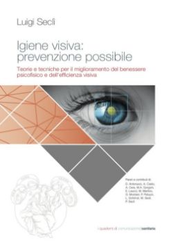 Visualizza i dettagli per Igiene visiva: prevenzione possibile. Teorie e tecniche per il miglioramento del benessere psicofisico e dell'efficienza visiva Immagine di Igiene visiva: prevenzione possibile. Teorie e tecniche per il miglioramento del benessere psicofisico e dell'efficienza visiva
