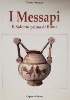 Visualizza i dettagli per I Messapi. Il Salento prima di Roma Immagine di I Messapi. Il Salento prima di Roma