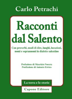 Visualizza i dettagli per Racconti dal Salento. Con proverbi, modi di dire, luoghi, locuzioni, nomi e soprannomi in dialetto Immagine di Racconti dal Salento. Con proverbi, modi di dire, luoghi, locuzioni, nomi e soprannomi in dialetto