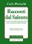 Immagine di Racconti dal Salento. Con proverbi, modi di dire, luoghi, locuzioni, nomi e soprannomi in dialetto
