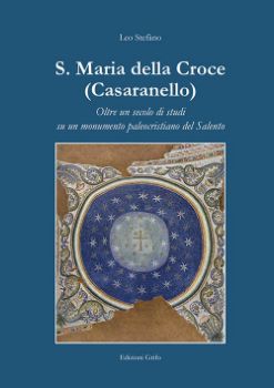 Visualizza i dettagli per Santa Maria della Croce (Casaranello). Oltre un secolo di studi su un monumento paleocristiano del Salento Immagine di Santa Maria della Croce (Casaranello). Oltre un secolo di studi su un monumento paleocristiano del Salento