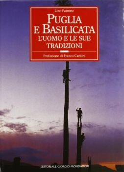 Visualizza i dettagli per PUGLIA E BASILICATA - L`UOMO E LE TRADIZIONI Immagine di PUGLIA E BASILICATA - L`UOMO E LE TRADIZIONI