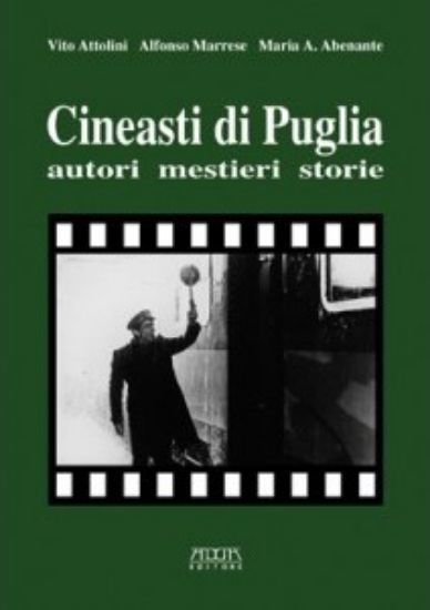 Immagine di CINEASTI DI PUGLIA  AUTORI MESTIERI STORIE