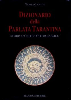 Visualizza i dettagli per DIZIONARIO DELLA PARLATA TARANTINA Immagine di DIZIONARIO DELLA PARLATA TARANTINA