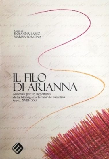 Immagine di FILO DI ARIANNA. MATERIALI REPERTORIO BIBLIOGRAFIA FEMMINILE SALENTINA (SECOLI XVIII - XX)