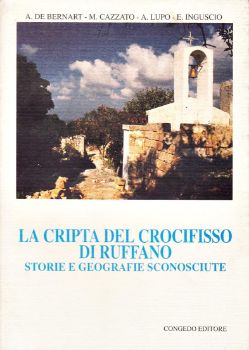 Visualizza i dettagli per La Cripta del Crocefisso di Ruffano. Storie e geografie sconosciute Immagine di La Cripta del Crocefisso di Ruffano. Storie e geografie sconosciute