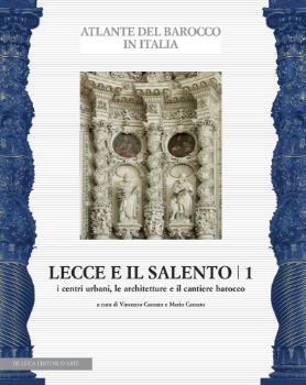 Visualizza i dettagli per ATLANTE DEL BAROCCO IN ITALIA. LECCE E IL SALENTO 1 - I CENTRI URBANI, LE ARCHITETTURE E IL BAROCCO Immagine di ATLANTE DEL BAROCCO IN ITALIA. LECCE E IL SALENTO 1 - I CENTRI URBANI, LE ARCHITETTURE E IL BAROCCO