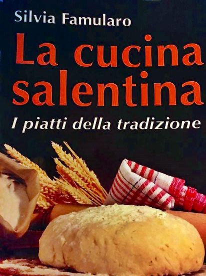 Immagine di LA CUCINA SALENTINA . I PIATTI DELLA TRADIZIONE