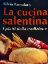 Immagine di LA CUCINA SALENTINA . I PIATTI DELLA TRADIZIONE