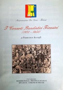 Visualizza i dettagli per I CONCERTI BANDISTICI TRICASINI - 1873 / 1954 Immagine di I CONCERTI BANDISTICI TRICASINI - 1873 / 1954