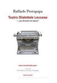 Visualizza i dettagli per TEATRO DIALETTALE LECCESE «PER DIVERTIRE ME STESSO» Immagine di TEATRO DIALETTALE LECCESE «PER DIVERTIRE ME STESSO»