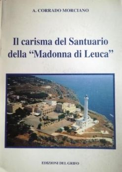 Visualizza i dettagli per IL CARISMA DEL SANTUARIO DELLA MADONNA DI LEUCA Immagine di IL CARISMA DEL SANTUARIO DELLA MADONNA DI LEUCA