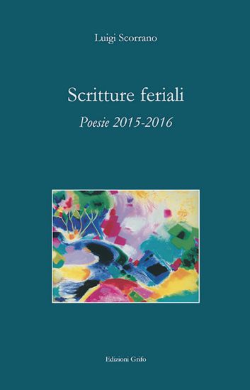 Immagine di SCRITTURE FERIALI POESIE 2015 - 2016