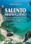 Immagine di SALENTO MERAVIGLIOSO. GUIDA ALLA COSTA DALL`ADRIATICO ALLO IONIO TRA ARCHEOLOGIA ARTE E AMBIENTE