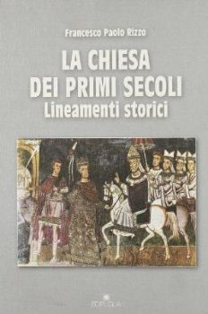 Visualizza i dettagli per LA CHIESA DEI PRIMI SECOLI. LINEAMENTI STORICI Immagine di LA CHIESA DEI PRIMI SECOLI. LINEAMENTI STORICI