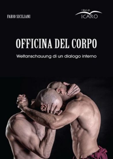 Immagine di OFFICINA DEL CORPO. WELTANSCHAUUNG DI UN DIALOGO INTERNO