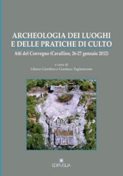Visualizza i dettagli per ARCHEOLOGIA DEI LUOGHI E DELLE PRATICHE DI CULTO (ATTI DEL CONVEGNO 2012) Immagine di ARCHEOLOGIA DEI LUOGHI E DELLE PRATICHE DI CULTO (ATTI DEL CONVEGNO 2012)