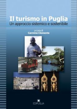 Visualizza i dettagli per IL TURISMO IN PUGLIA. UN APPROCCIO SISTEMATICO E SOSTENIBILE Immagine di IL TURISMO IN PUGLIA. UN APPROCCIO SISTEMATICO E SOSTENIBILE