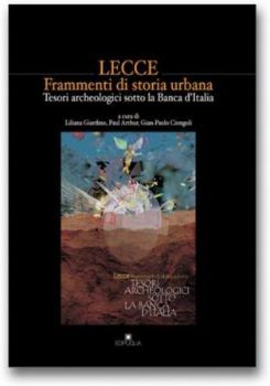 Visualizza i dettagli per LECCE FRAMMENTI DI STORIA URBANA. TESORI ARCHEOLOGICI SOTTO LA BANCA D`ITALIA Immagine di LECCE FRAMMENTI DI STORIA URBANA. TESORI ARCHEOLOGICI SOTTO LA BANCA D`ITALIA
