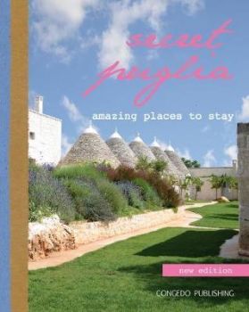 Visualizza i dettagli per SECRET PUGLIA. AMAZING PLACES TO STAY (NEW EDITION) Immagine di SECRET PUGLIA. AMAZING PLACES TO STAY (NEW EDITION)