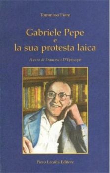 Visualizza i dettagli per GABRIELE PEPE E LA SUA PROTESTA LAICA Immagine di GABRIELE PEPE E LA SUA PROTESTA LAICA
