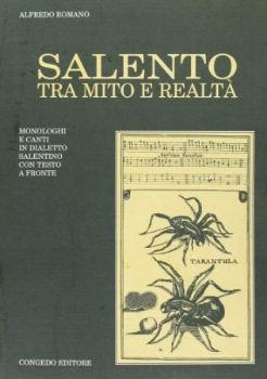 Visualizza i dettagli per SALENTO TRA MITO E REALTA`. MONOLOGHI E CANTI IN DIALETTO SALENTINO. TESTO ORIGINALE A FRONTE Immagine di SALENTO TRA MITO E REALTA`. MONOLOGHI E CANTI IN DIALETTO SALENTINO. TESTO ORIGINALE A FRONTE