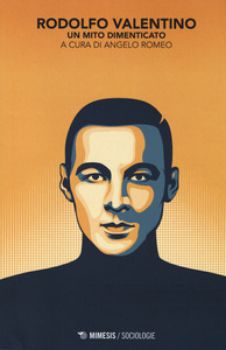 Visualizza i dettagli per RODOLFO VALENTINO. UN MITO DIMENTICATO Immagine di RODOLFO VALENTINO. UN MITO DIMENTICATO
