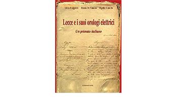 Visualizza i dettagli per LECCE E I SUOI OROLOGI ELETTRICI. UN PRIMATO ITALIANO Immagine di LECCE E I SUOI OROLOGI ELETTRICI. UN PRIMATO ITALIANO
