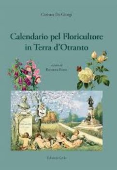 Visualizza i dettagli per CALENDARIO PEL FLORICULTORE IN TERRA D`OTRANTO Immagine di CALENDARIO PEL FLORICULTORE IN TERRA D`OTRANTO