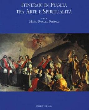 Visualizza i dettagli per ITINERARI IN PUGLIA TRA ARTE E SPIRITUALITA` Immagine di ITINERARI IN PUGLIA TRA ARTE E SPIRITUALITA`