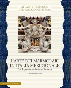 Visualizza i dettagli per L`ARTE DEI MARMORARI IN ITALIA MERIDIONALE. TIPOLOGIE E TECNICHE IN ETA` BAROCCA. Immagine di L`ARTE DEI MARMORARI IN ITALIA MERIDIONALE. TIPOLOGIE E TECNICHE IN ETA` BAROCCA.