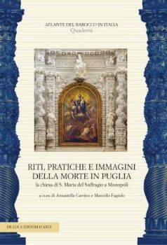 Visualizza i dettagli per RITI, PRATICHE E IMMAGINI DELLA MORTE IN PUGLIA. LA CHIESA DI S. MARIA DEL SUFFRAGIO A MONOPOLI.... Immagine di RITI, PRATICHE E IMMAGINI DELLA MORTE IN PUGLIA. LA CHIESA DI S. MARIA DEL SUFFRAGIO A MONOPOLI....